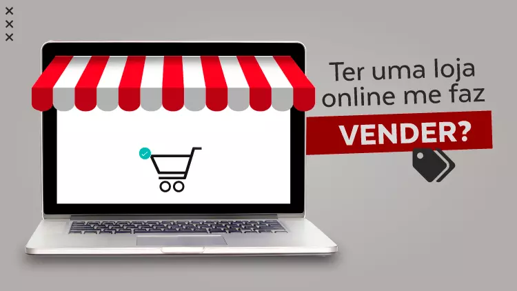  Ter uma loja online me faz vender ?