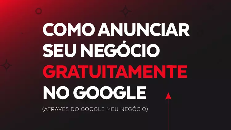 Como anunciar seu negócio GRATUITAMENTE no google (através do google meu negócio)