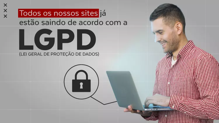 Todos os nossos sites de acordo com a LGPD